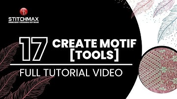 17.0 Create Motif (Tools) (Hindi) || Full Tutorial For Beginners || StitchMax India