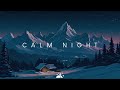 Calm Night | Deep Chill Music Mix