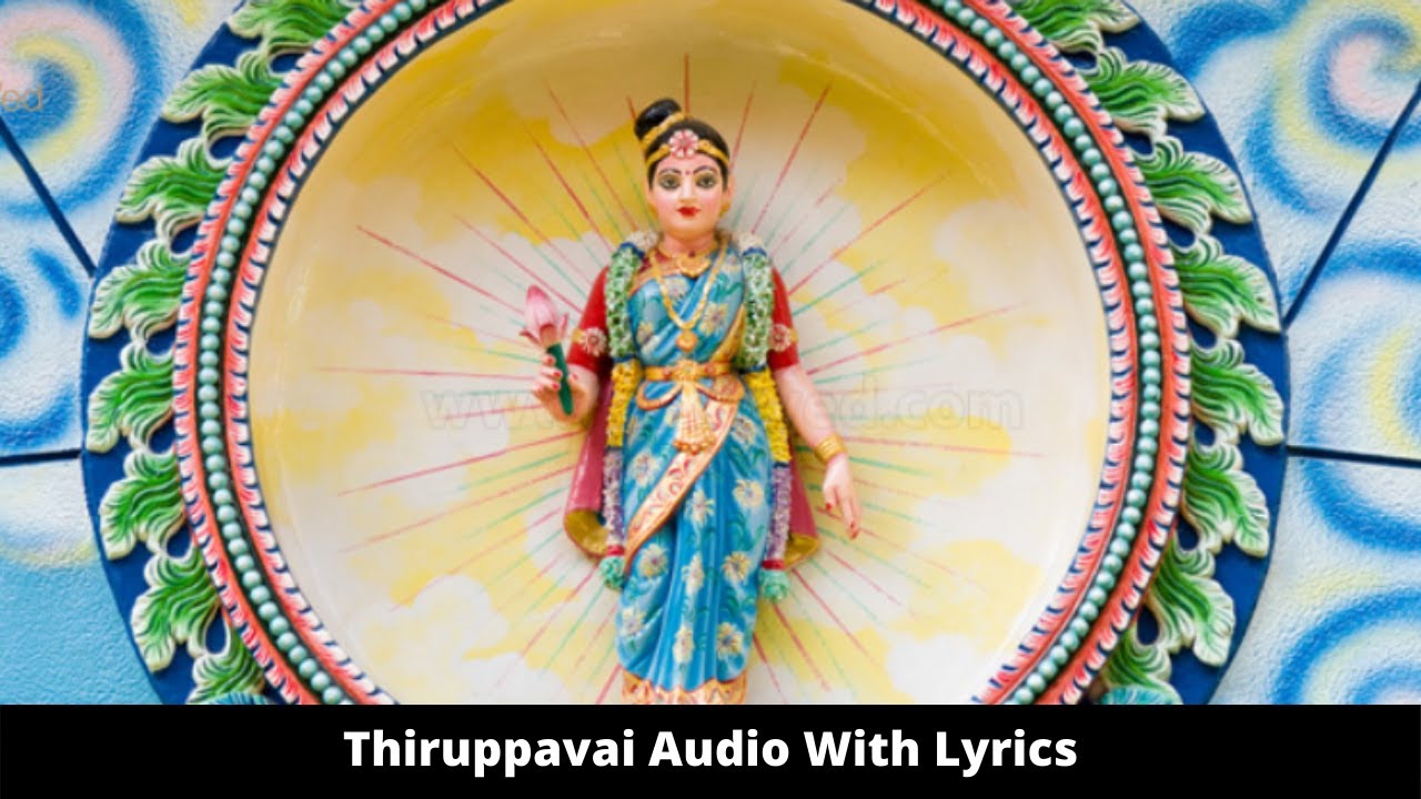 Tiruppavai lyrics in Tamil Sanskrit English  Thiruppavai With Lyrics  30 Thiruppavai Pasurams