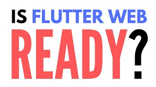 Is Flutter Web Ready?