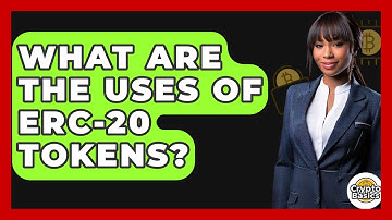 What Are The Uses Of ERC-20 Tokens? - CryptoBasics360.com