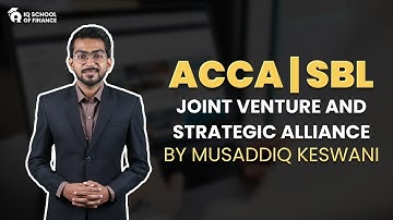 ACCA | SBL | Joint Venture & Strategic Alliance - Growth Strategy | By Musaddiq Keswani