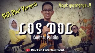 LOS DOL - SKA DHUT VERSION Cover by Pak Eko