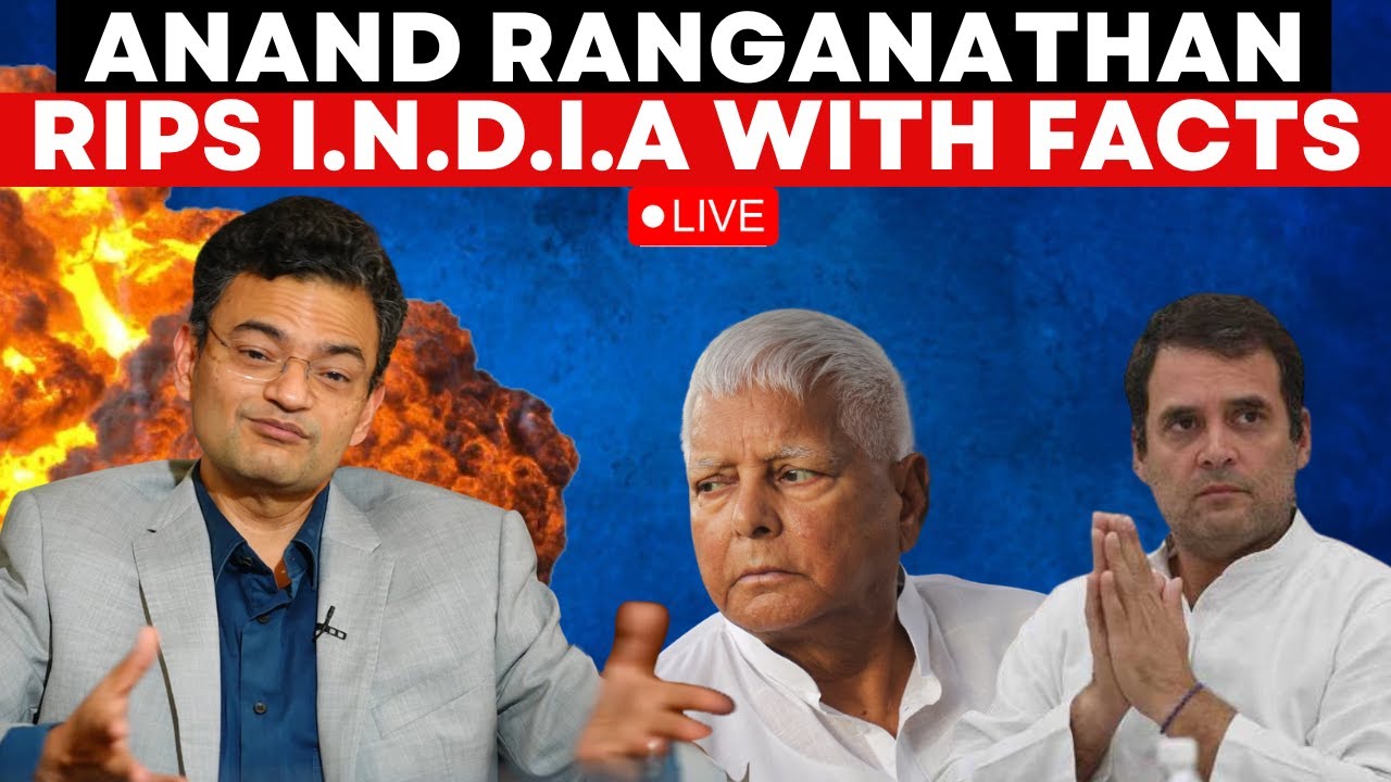 Anand Ranganathan LIVE: Dr Ranganathan Rips I.N.D.I.A Over Lalu Yadav's ...