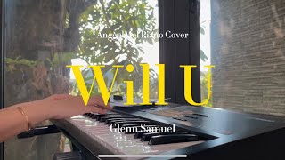 Will U - Glenn Samuel (Piano Cover) with Lyrics by AnggelMel