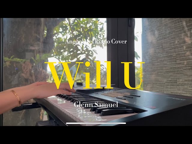 Will U - Glenn Samuel (Piano Cover) with Lyrics by AnggelMel class=