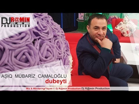 Asiq Mubariz Camaloglu 2017- Dubeyti - Dj R@min Production