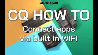 CQ How To - Connect apps via built in WiFi