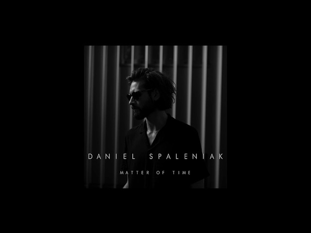 Daniel Spaleniak - Matter of Time