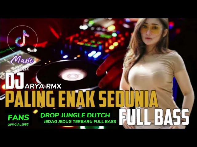 DJ PALING ENAK SEDUNIA FULL BASS || DROP JUNGLE DUTCH ARYA RMX TERBARU || Viral Tik Tok. class=