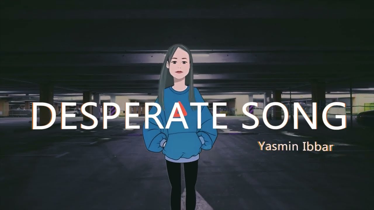 Desperate Song | original | Yasmin Ibbar & Lazaro