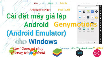 Cài đặt giả lập Android: Genymotions dùng phát triển ứng dụng di động