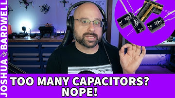 Is adding too many capacitors bad for an FPV Drone? No.