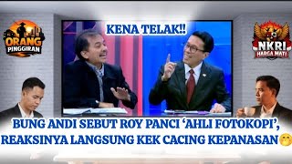 KENA TELAK‼️ Bung Andi Sebut Roy Panci ‘Ahli Fotokopi’, Reaksinya Langsung Panik Tak Berkutik 🤭
