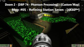Doom 2 - [DBP 74 - Phantom Processing] - Map: #05 - Refining Station Seven - [4K60ᶠᵖˢ] Profile