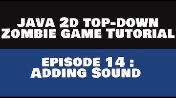 Java 2D Top Down Zombie Game Tutorial - 14  Adding Sounds [REMASTERED]