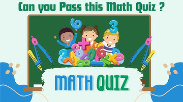 Can You Pass this Math Quiz ?