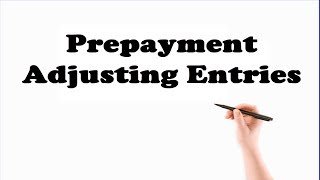 Module 3, V3 - Prepayment Adjusting Entries Explained!