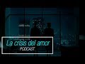 La crisis del amor - Podcast