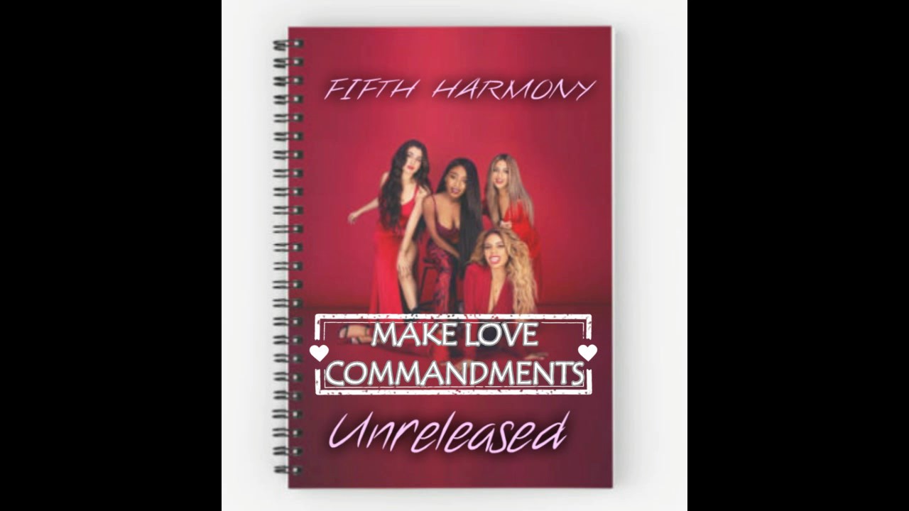 Make Love Commandments - Fifth Harmony