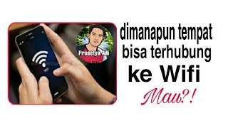 dimanapun kita pergi, tetap bisa terhubung ke wifi