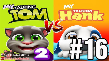 MY TALKING TOM 2 VS MY TALKING HANK | Gameplay Walkthrough: Part 16 (iOS, Android) (Outfit 7)