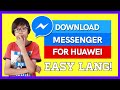 How to Install MESSENGER TO Huawei phones  | paano mag install ng messenger sa huawei Y6P