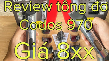 Review tông đơ Codos 970 chính hãng giá bình dân 8xx