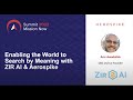 Enabling the world to Search by Meaning with ZIR AI and Aerospike