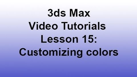 3ds Max - Customizing Colors (Lesson 15) HD