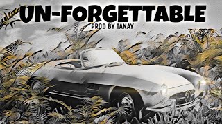 UNFORGETTABLE ( PROD BY TANAY ) ( MEMORIES EP )