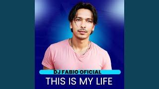 This Is My Life - DjFabioOficial