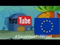 EU Article 13 Crisis explained by Spongebob #SaveYourInternet