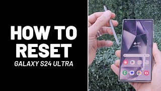 how to hard reset samsung galaxy s24 ultra