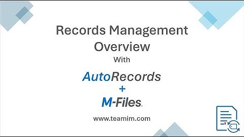 Records Management with AutoRecords and M-Files - Overview