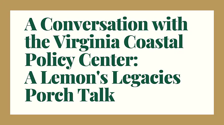 A Conversation with the Virginia Coastal Policy Ce...