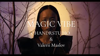 Magic Vibe (CHANDRSTUDIO & Valerii Maslov)