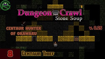 Dungeon Crawl: Stone Soup -- Episode 8: Centaur Thief -- Centaur Hunter Of Okawaru