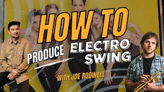 How to produce electro swing with Joe Rodwell