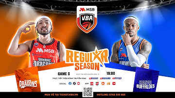 [BÌNH LUẬN VUI VẺ] VBA STAR X - GAME 5: Danang Dragons - Hanoi Buffaloes