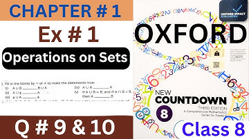 EX # 1 || Q # 9 & 10 ||  CH # 1 || New Countdown Third Edition || Class 8 || Oxford Math