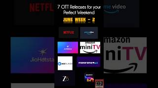 7 OTT Releases For Your Perfect Weekend June Week-2 @NetflixIndiaOfficial @PrimeVideoIN