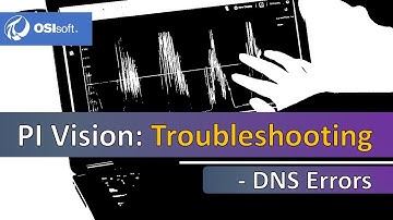 PI Vision - Troubleshooting -  DNS Errors