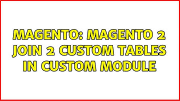 Magento: Magento 2 join 2 custom tables in custom module