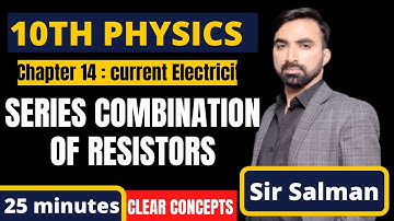 10th Class | Physics | Chapter 14 | Current Electricity | Series Combination of Resistors | Lec.11