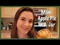 Mini Apple Pie In A Jar (Holiday Baking 2013)