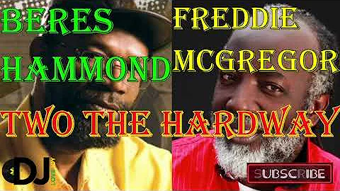 Two The Hardway. Beres Hammond & Freddie Mcgregor