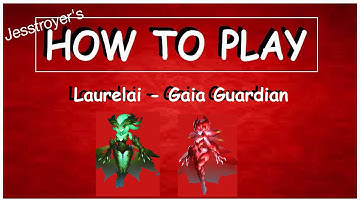 Heroes of Order and Chaos(HOC) Laurelai - Gia Guardian, How To Play E.21