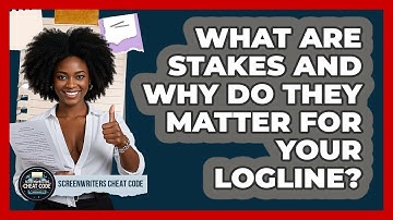 What Are Stakes And Why Do They Matter For Your Logline? - Screenwriter