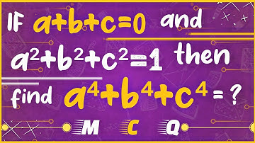 a+b+c=0 and a²+b²+c²=0 find a⁴+b⁴+c⁴ | algebra | algebraic identities  | #algebra#mcq #mcqs#maths